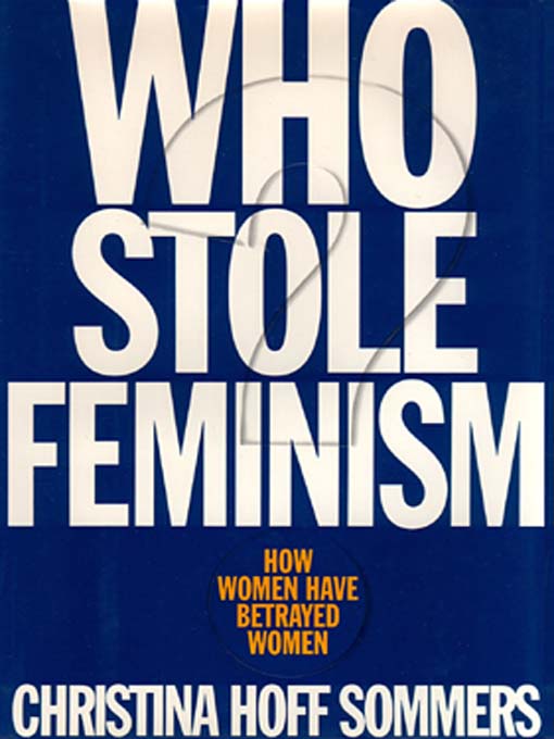 Title details for Who Stole Feminism? by Christina Hoff Sommers - Wait list